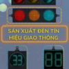 san xuat den tin hieu giao thong